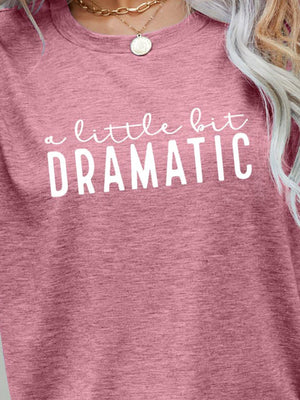 Emotional Graphic A Little Bit Dramatic T Shirt - MXSTUDIO.COM