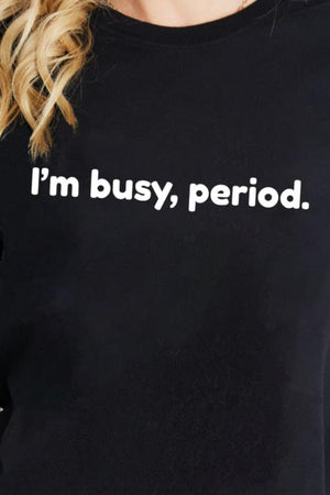 I'm Busy Period Cotton Graphic T Shirt - MXSTUDIO.COM