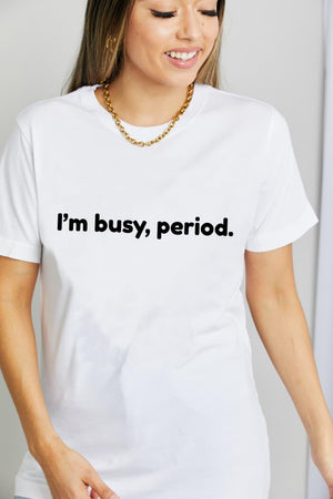 I'm Busy Period Cotton Graphic T Shirt - MXSTUDIO.COM