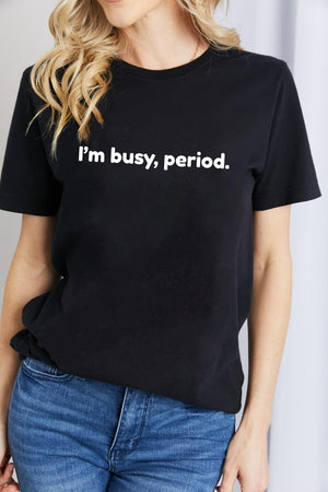 I'm Busy Period Cotton Graphic T Shirt - MXSTUDIO.COM