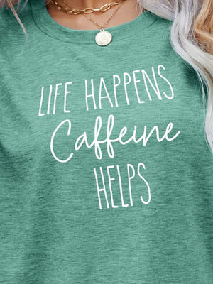 Life Happens Caffeine Helps Coffee Lover T Shirt - MXSTUDIO.COM