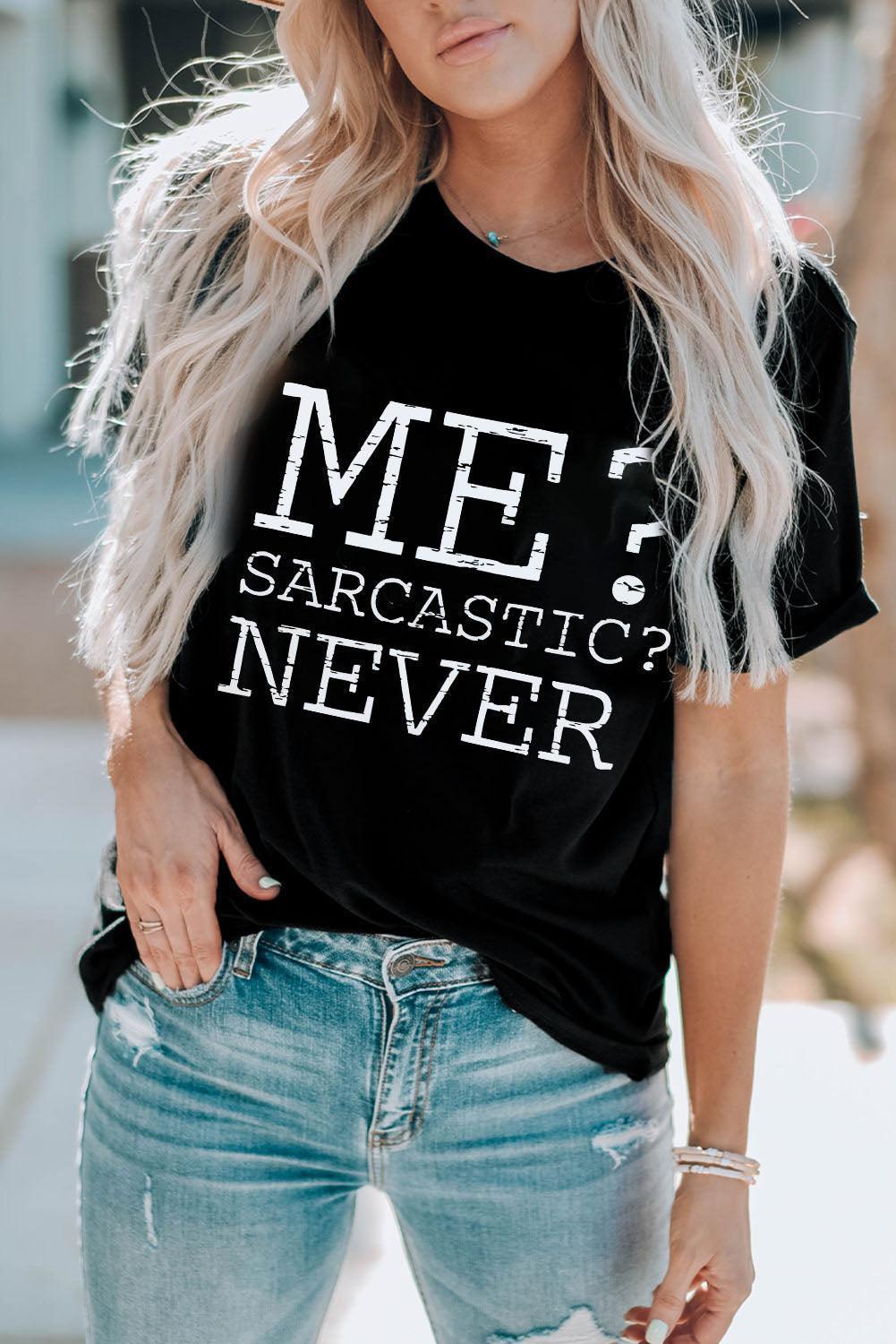 Me Sarcastic Never Black Graphic T Shirt - MXSTUDIO.COM