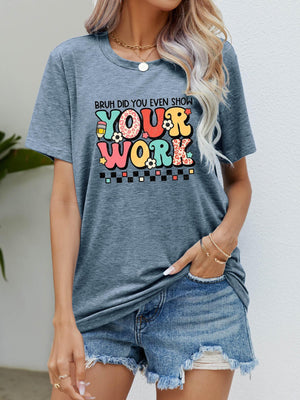 Show Your Work Short Sleeve Graphic Tee - MXSTUDIO.COM