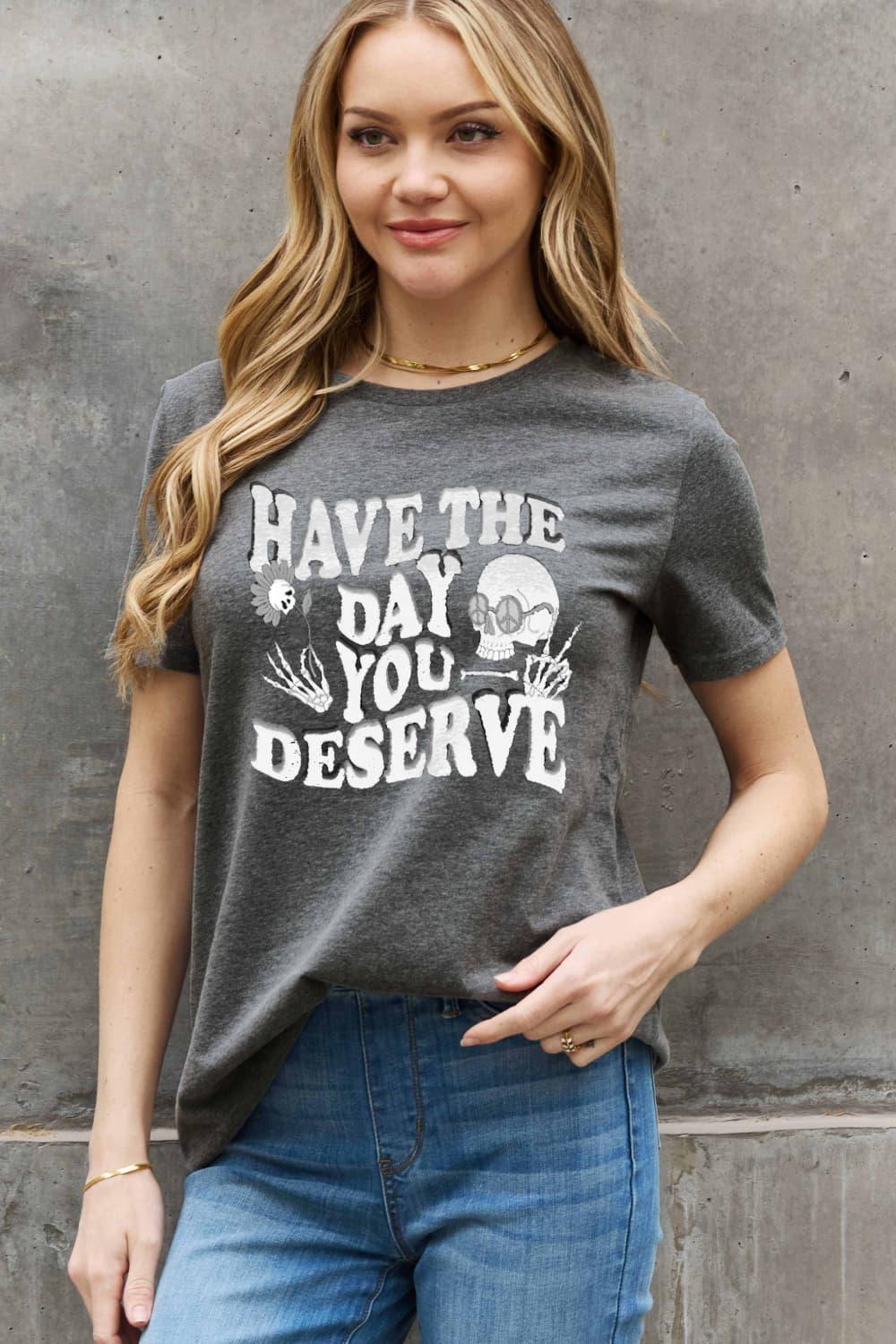 Skull Plus Size Have The Day You Deserve T Shirt - MXSTUDIO.COM