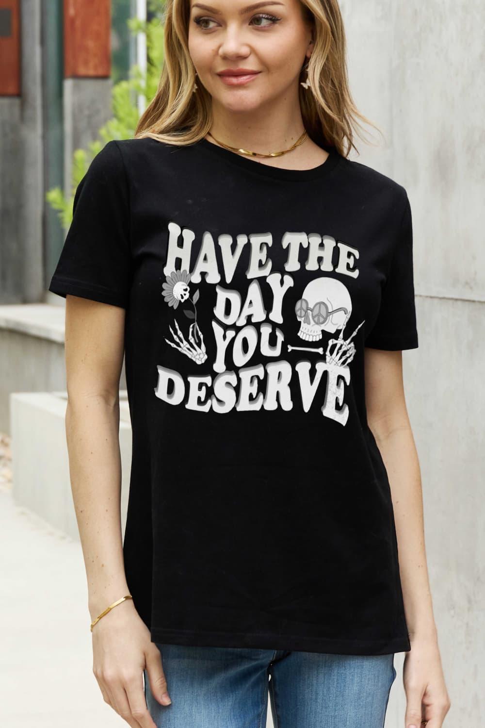 Skull Plus Size Have The Day You Deserve T Shirt - MXSTUDIO.COM