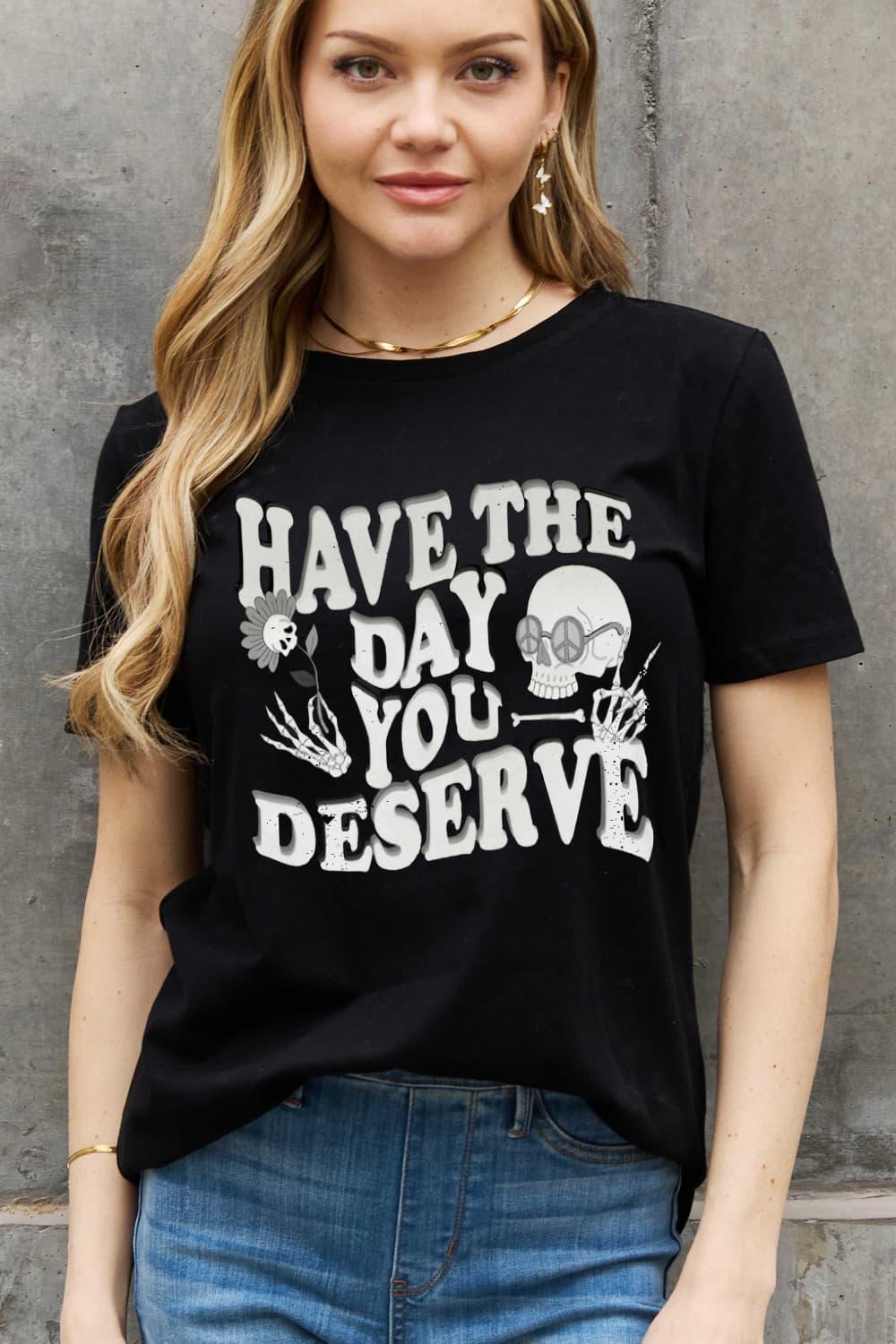 Skull Plus Size Have The Day You Deserve T Shirt - MXSTUDIO.COM