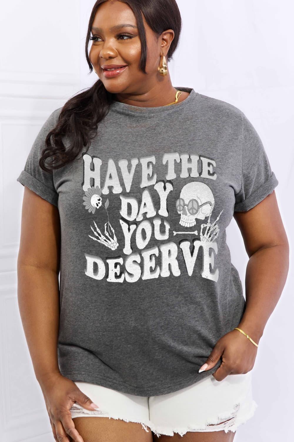 Skull Plus Size Have The Day You Deserve T Shirt - MXSTUDIO.COM