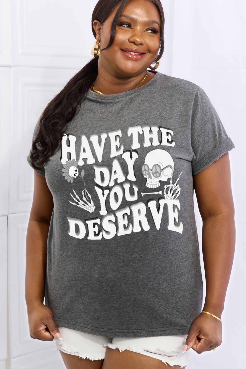 Skull Plus Size Have The Day You Deserve T Shirt - MXSTUDIO.COM