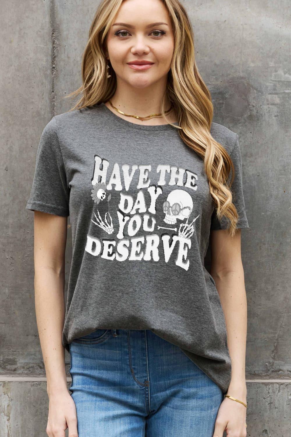 Skull Plus Size Have The Day You Deserve T Shirt - MXSTUDIO.COM