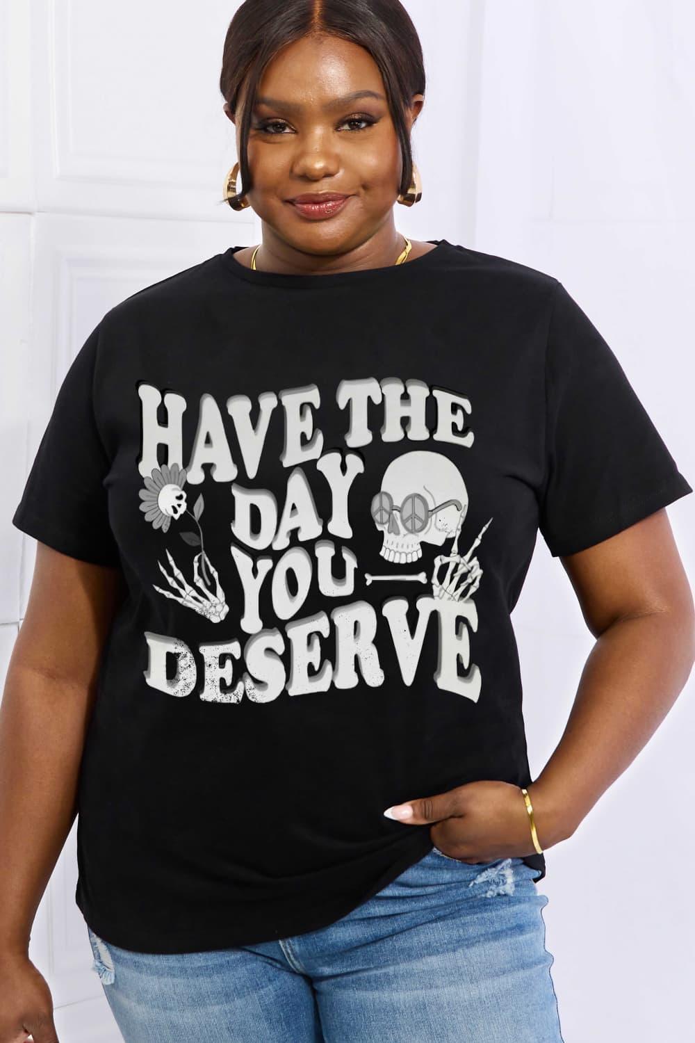 Skull Plus Size Have The Day You Deserve T Shirt - MXSTUDIO.COM